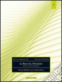 Le basi del pensiero. Per le Scuole superiori libro di Abbagnano Nicola, Fornero Giovanni