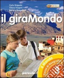 Il giramondo. Con Atlante d'Europa-Regioni d'Italia. Per la Scuola media. Con espansione online libro di Griguolo Carlo, Forgieri Chiara, Romagnoli Daniela