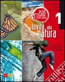 Invito alla natura plus. Con laboratorio fisica e chimica. Versione tematica. Per la Scuola media. Con espansione online libro di Bo Gianfranco, Dequino Silvia, Iscra Alessandro