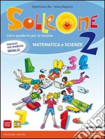 Solleone. Matematica. Scienze. Per la Scuola media. Con espansione online. Vol. 2 libro di Bo Gianfranco, Dequino Silvia