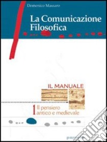 La comunicazione filosofica. Per le Scuole superiori libro di Massaro Domenico