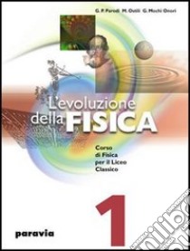 L'evoluzione della fisica. Corso di fisica per il Liceo classico libro di Ostili Mario, Parodi G. Paolo, Mochi Onori Guglielmo