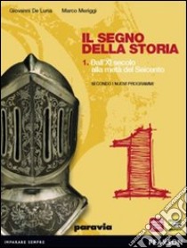 Il segno della storia. Per le Scuole superiori. Con espansione online libro di De Luna Giovanni, Meriggi Marco