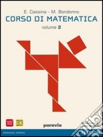 Corso di matematica. Per le Scuole superiori. Con espansione online. Vol. 2 libro di Cassina, Bondonno