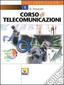 Corso di telecomunicazioni. Per le Scuole superiori (1) libro di Tomassini D.