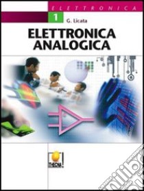 Elettronica analogica. Per le Scuole superiori (2) libro di Licata Giuseppe