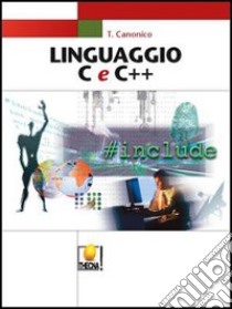 Linguaggio C E C++ (u) libro di CANONICO T.