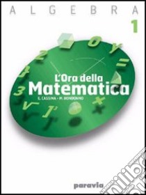 L'ora della matematica. Algebra 2. Per le Scuole libro di Cassina E., Bondonno M.