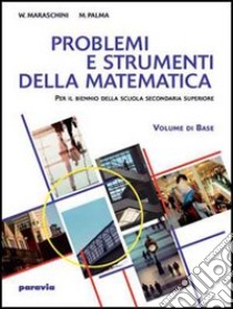 Matematica. Problemi e strumenti della matematica. Per le Scuole superiori. Vol. 1 libro di Maraschini Walter, Palma Mauro