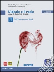 Ideale e reale. Per le Scuole superiori. Con e-book. Con espansione online. Vol. 2 libro di Abbagnano, Fornero, Burghi