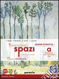 Interminati spazi. Per le Scuole superiori. Con e-book. Con espansione online. Vol. 1 libro di Biglia, Manfredi, Terrile