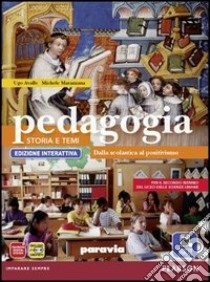 Pedagogia. Storia e temi. Ediz. interattiva. Per le Scuole superiori. Con e-book. Con espansione online. Vol. 2: Dalla scolastica al positivismo libro di Avalle, Maranzana