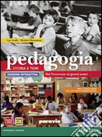 Pedagogia. Storia e temi. Ediz. interattiva. Per le Scuole superiori. Con e-book. Con espansione online. Vol. 3: Dal Novecento ai giorni nostri libro di Avalle, Maranzana