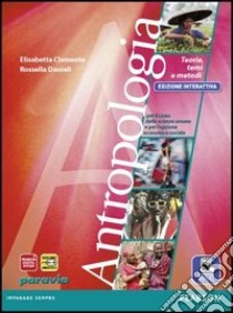 Antropologia. Teoria, temi e metodi. Per le Scuole superiori. Con e-book. Con espansione online libro di CLEMENTE - DANIELI