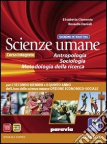 Scienze umane. Antropologia, sociologia, metodologia. Ediz. interattiva. Per il triennio delle Scuole superiori. Con e-book. Con espansione online libro di CLEMENTE - DANIELI 