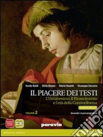 Piacere dei testi. Con MyLabLetteratura. Per le Scuole superiori. Con e-book. Con espansione online. Vol. 2: L'umanesimo, il Rinascimento e l'età della controriforma libro di Baldi, Giusso, Razetti