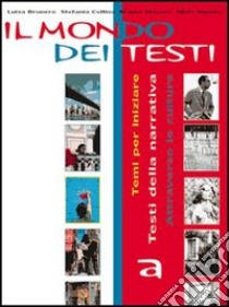 Il mondo dei testi. Per le Scuole superiori. Con espansione online libro