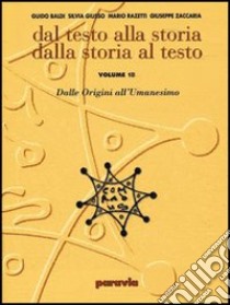 Dal testo alla storia. Dalla storia al testo. Per le Scuole superiori. Vol. 3/2: Dal decadentismo al periodo tra le due guerre libro di Baldi, Razzetti, Giusso