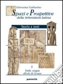 Spazi e prospettive della letteratura latina. Per le Scuole superiori. Vol. 2 libro di Garbarino Giovanna