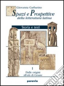 Spazi e prospettive della letteratura latina. Per le Scuole superiori. Vol. 3 libro di Garbarino Giovanna