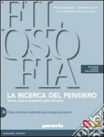 Ricerca del pensiero. Vol 3C: Dalla crisi della modernità agli sviluppi più recenti. Per le Scuole superiori. Con espansione online libro di Abbagnano Nicola, Fornero Giovanni