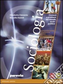 Sociologia. Per le Scuole superiori. Con espansione online libro di Clemente Elisabetta, Danieli Rossella