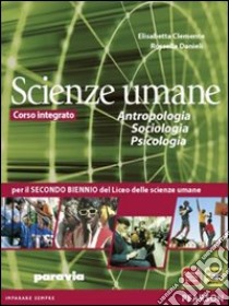 Antropologia, sociologia, psicologia. Per la 3ª e 4ª classe delle Scuole superiori. Con espansione online libro di CLEMENTE ELISABETTA - DANIELI ROSSELLA