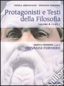 Protagonisti e testi della filosofia. Vol. B1-B2: Dall'umanesimo al criticismo. Per i Licei e gli Ist. Magistrali libro di Abbagnano Nicola, Fornero Giovanni