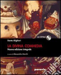 La Divina Commedia. Ediz. integrale. Con CD-ROM. Con espansione online libro di Alighieri Dante