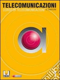 Corso di telecomunicazioni. Per gli Ist. Tecnici industriali (1) libro di Tomassini Danilo