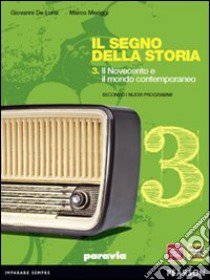 Segno della storia. Per le Scuole superiori. Con espansione online. Vol. 3 libro di De Luna Giovanni, Meriggi Marco