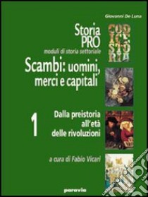 Moduli di storia settoriale. Scambi. Per le Scuole. Vol. 2 libro di De Luna Giovanni, Vicari Fabio