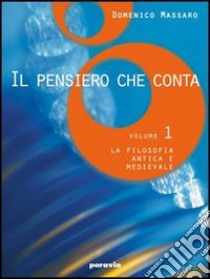 Il pensiero che conta. Per i Licei e gli Ist. magistrali libro di Massaro Domenico