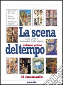 La scena del tempo. Per le Scuole superiori libro di De Luna Giovanni, Meriggi Marco, Tarpino Antonella