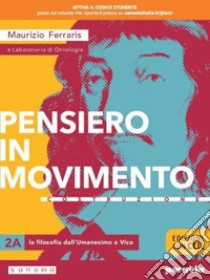 Pensiero in movimento. Contemplazione. Ediz. con CLIL. Per le Scuole superiori. Con e-book. Con espansione online. Vol. 2 libro di Ferraris Maurizio