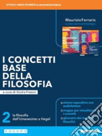 Concetti base della filosofia. La filosofia dalle origini a Ockham. Per le Scuole superiori. Con e-book. Con espansione online (I). Vol. 2 libro di Fresco Giulia