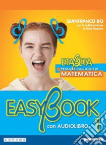 Etabeta. La matematica per tutti. Easybook. Per la Scuola media. Con e-book. Con espansione online. Vol. 1 libro di Bo Gianfranco