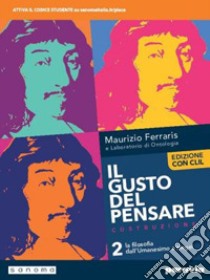 Gusto del pensare. Dalle origini a Ockham. Ediz. con CLIL. Per le Scuole superiori. Con e-book. Con espansione online (Il). Vol. 2 libro di Ferraris Maurizio