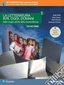 Letteratura ieri, oggi, domani. Ediz. nuovo esame di Stato. Per le Scuole superiori. Con e-book. Con espansione online (La). Vol. 1 libro di Baldi Guido; Giusso Silvia; Razetti Mario