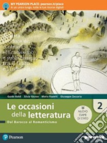 Occasioni della letteratura. Ediz. nuovo esame di Stato. Per le Scuole superiori. Con e-book. Con espansione online (Le). Vol. 2 libro di Baldi Guido; Giusso Silvia; Razetti Mario