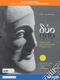 Duo. Versioni greche e latine. Per il 2° biennio e il 5° anno delle le Scuole superiori. Con e-book. Con espansione online libro di Amisano P. Luigi; Rossi Luisa