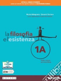 Filosofia e l'esistenza. Per le Scuole superiori. Con e-book. Con espansione online (La). Vol. 1 libro di Abbagnano Nicola; Fornero Giovanni