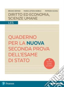 Diritto ed economia, scienze umane. Quaderno per la seconda prova dell'esame di Stato. Con espansione online libro di Scanu Patrizia; Demasi Bruno; Nobile Maria Teresa