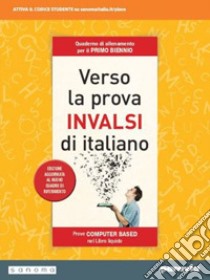 Verso la prova INVALSI di italiano. Edizione aggiornata al nuovo Quadro di riferimento. Quaderno di allenamento. Per il biennio delle Scuole superiori. Con e-book. Con espansione online libro