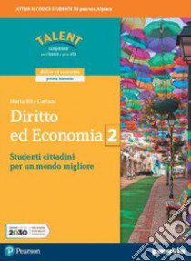 Diritto ed economia. Per le Scuole superiori. Con e-book. Con espansione online. Vol. 2 libro di Cattani Maria Rita