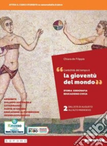 Gioventù del mondo. Storia, Geografia, Educazione civica. Per i Licei e gli Ist. magistrali. Con e-book. Con espansione online (La). Vol. 2 libro di De Filippis Chiara