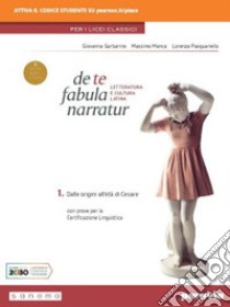 De te fabula narratur. Per le Scuole superiori. Con e-book. Con espansione online. Vol. 1 libro