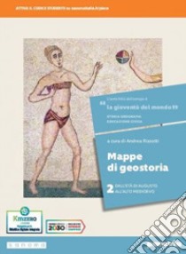 Gioventù del mondo. Mappe di geostoria. Per i Licei e gli Ist. magistrali. Con e-book. Con espansione online (La). Vol. 2 libro di Rizzotti A. (cur.)