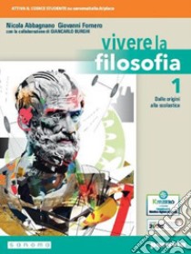 Vivere la filosofia. Per le Scuole superiori. Con e-book. Con espansione online. Vol. 1 libro di Abbagnano Nicola; Fornero Giovanni