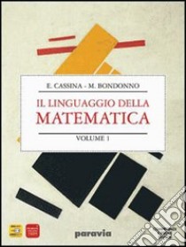 Linguaggio della matematica. Algebra. Per il biennio dei Licei. Con espansione online. Vol. 2 libro di Cassina E., Bondonno M.